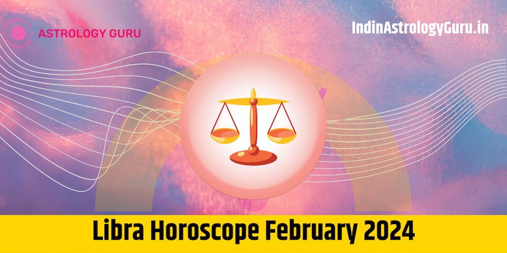 Libra Horoscope February 2024